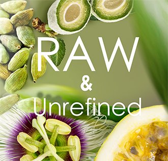 We exclusively use raw, unrefined ingredients as they are richer in nutrients. 